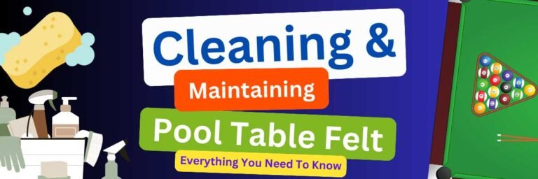 A Guide to Cleaning and Maintaining Your Pool Table Felt